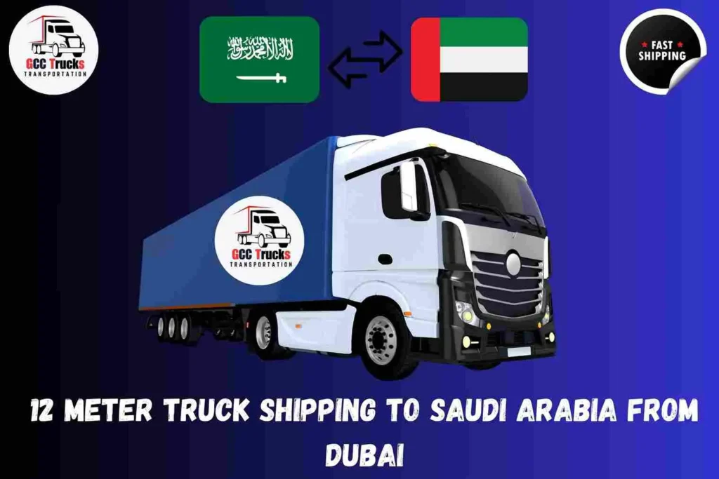 12 Meter Truck Shipping To Saudi Arabia From Dubai