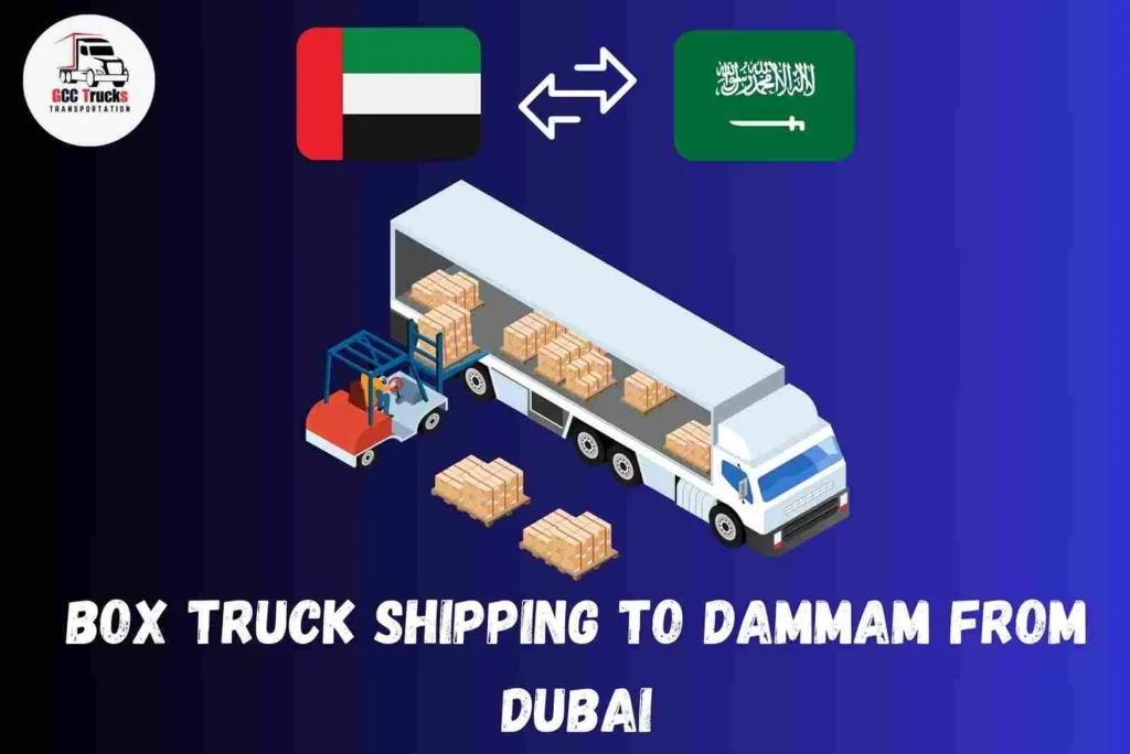 Box Truck Shipping To Dammam From Dubai