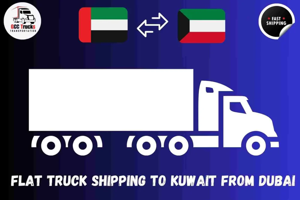 Flat Truck Shipping To Kuwait From Dubai