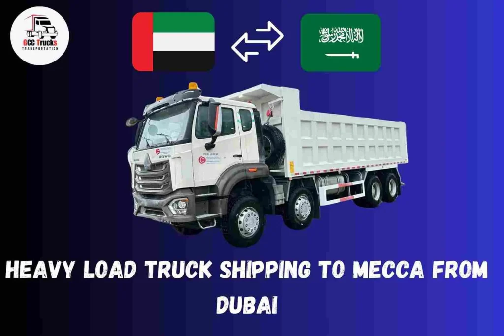 Heavy Load Truck Shipping To Mecca From Dubai