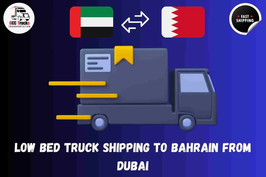 Low Bed Truck Shipping To Bahrain From Dubai