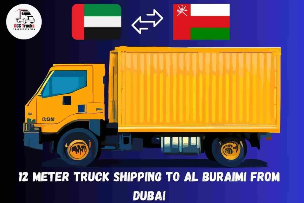 12 Meter Truck Shipping To Al Buraimi From Dubai