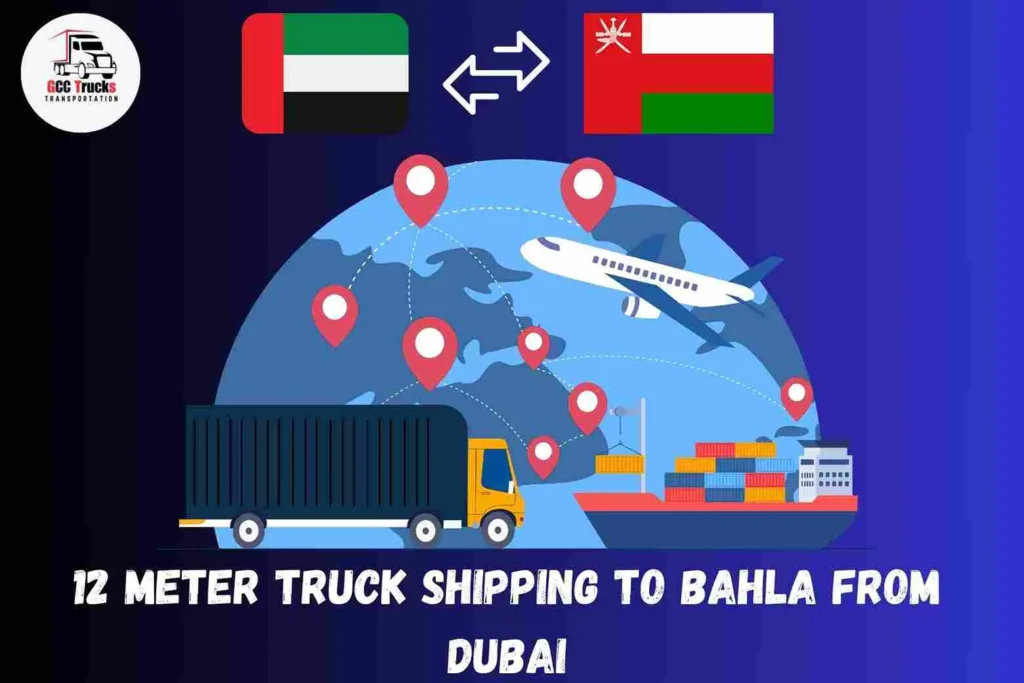 12 Meter Truck Shipping To Bahla From Dubai