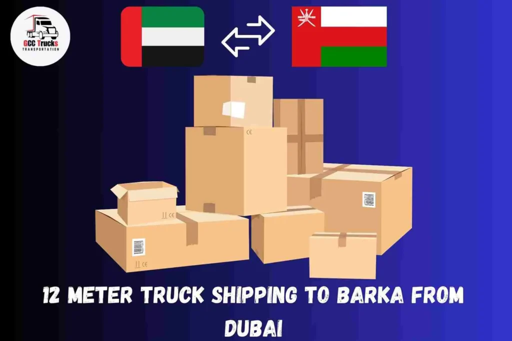 12 Meter Truck Shipping To Barka From Dubai