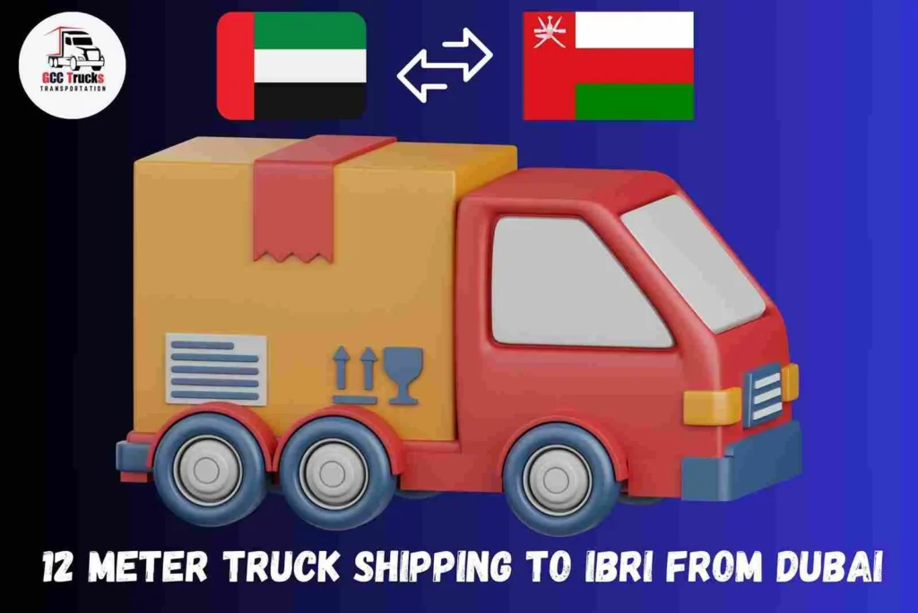 12 Meter Truck Shipping To Ibri From Dubai