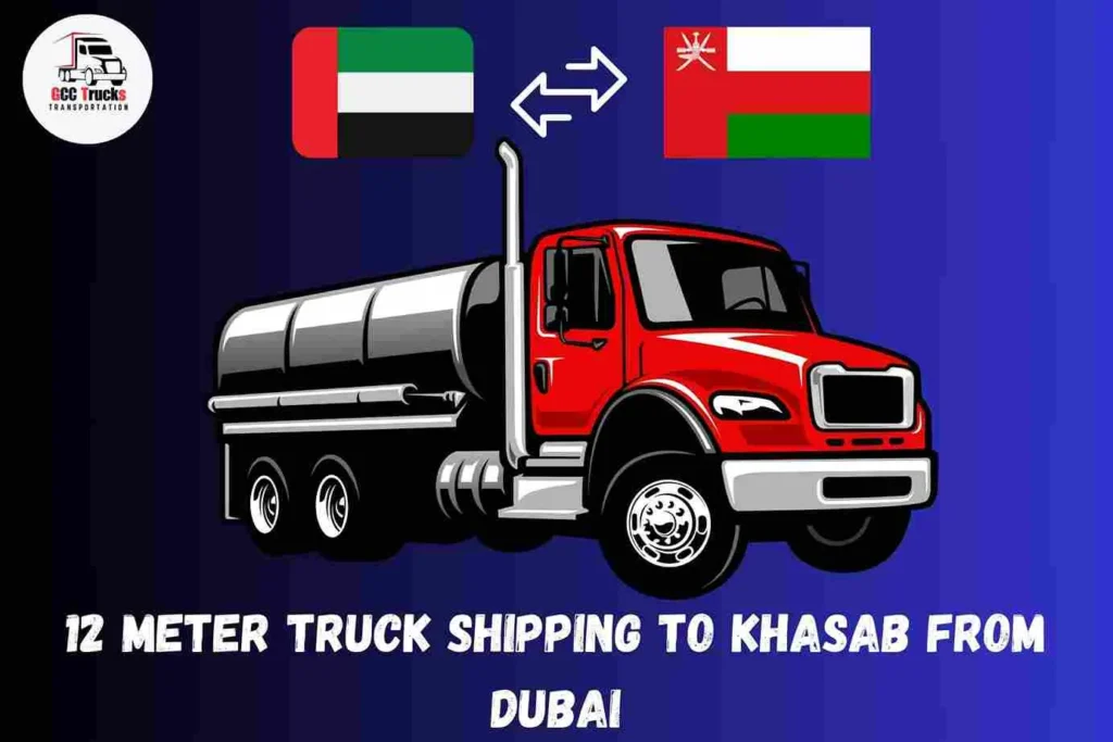 12 Meter Truck Shipping To Khasab From Dubai