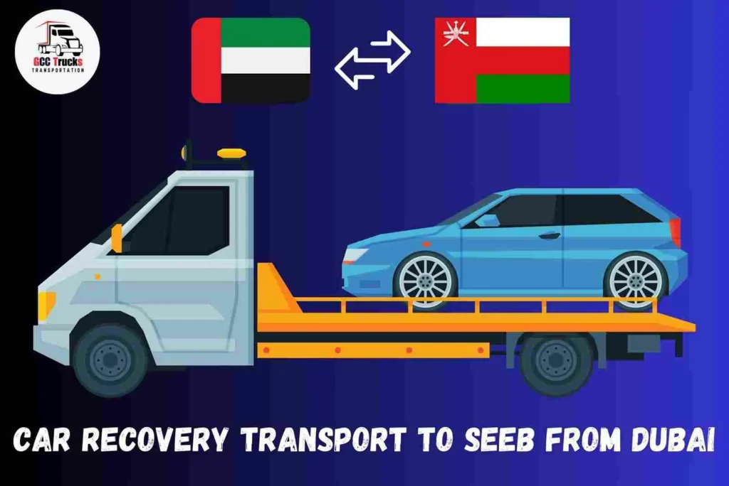 Car Recovery Transport To Seeb From Dubai