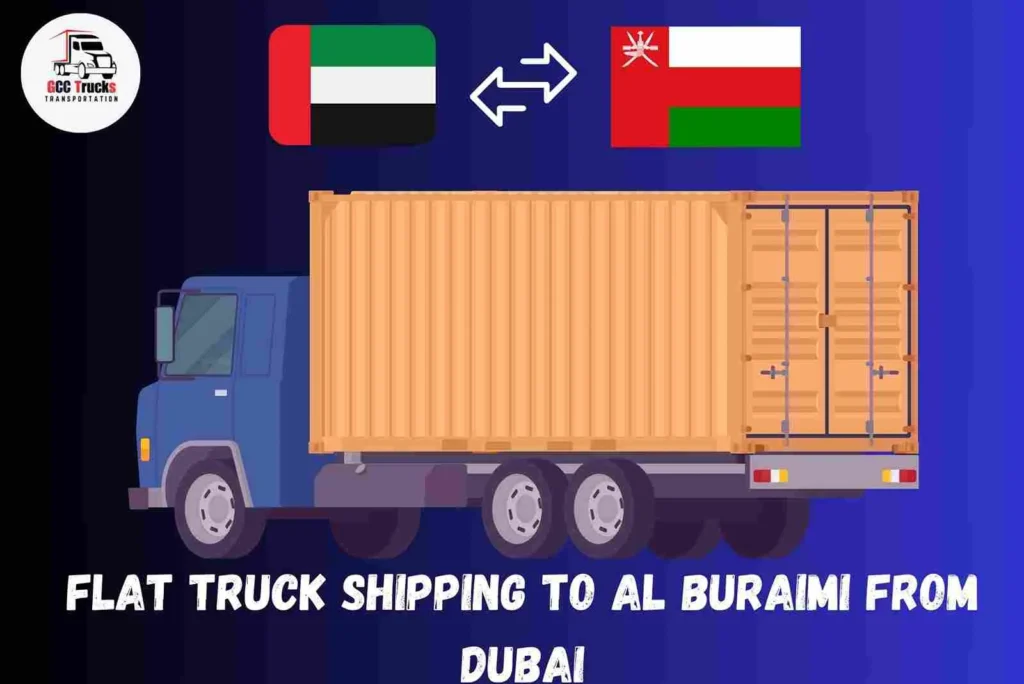 Flat Truck Shipping To Al Buraimi From Dubai