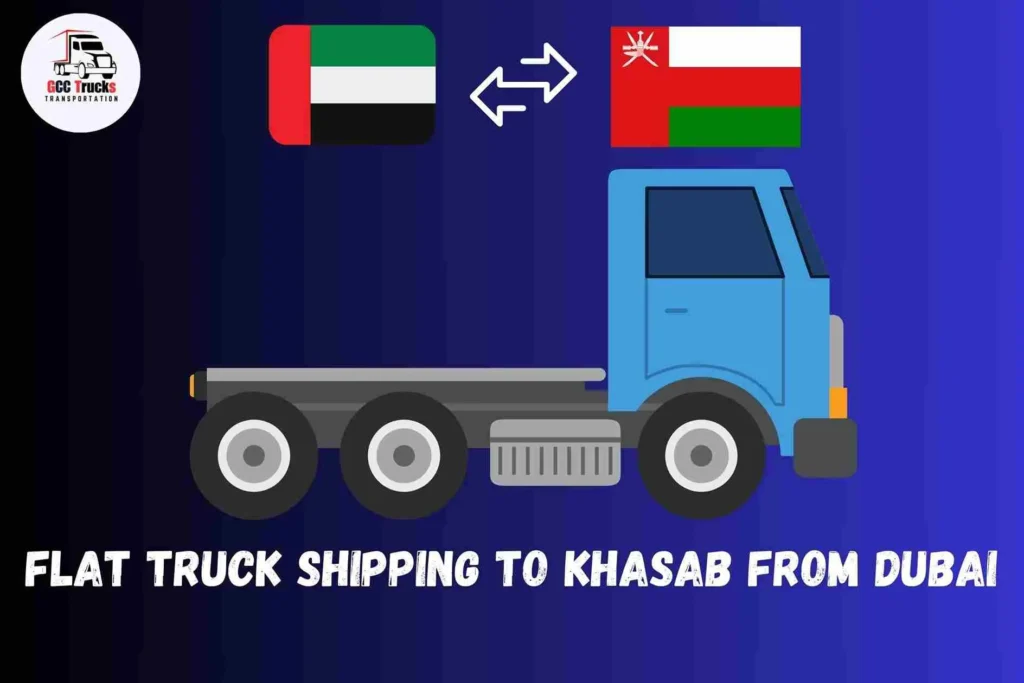 Flat Truck Shipping To Khasab From Dubai