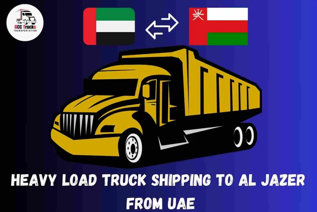 Heavy Load Truck Shipping To Al Jazar From UAE
