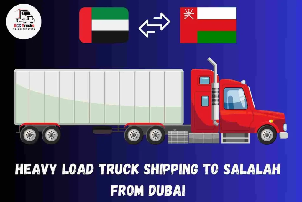 Heavy Load Truck Shipping To Salalah From Dubai