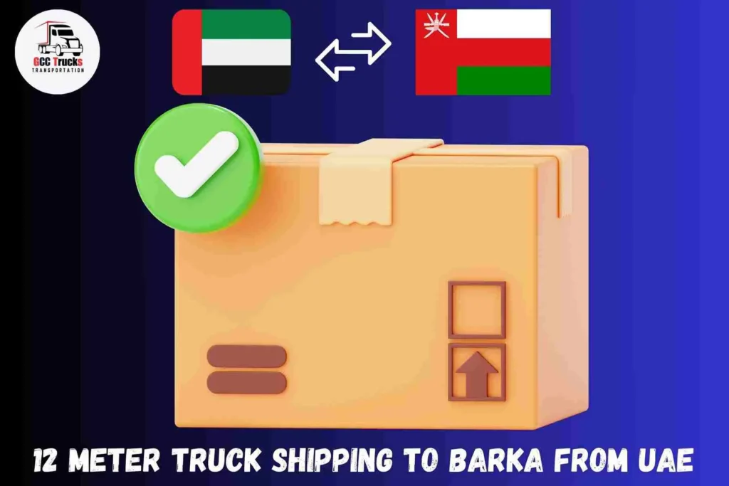 12 Meter Truck Shipping To Barka From UAE