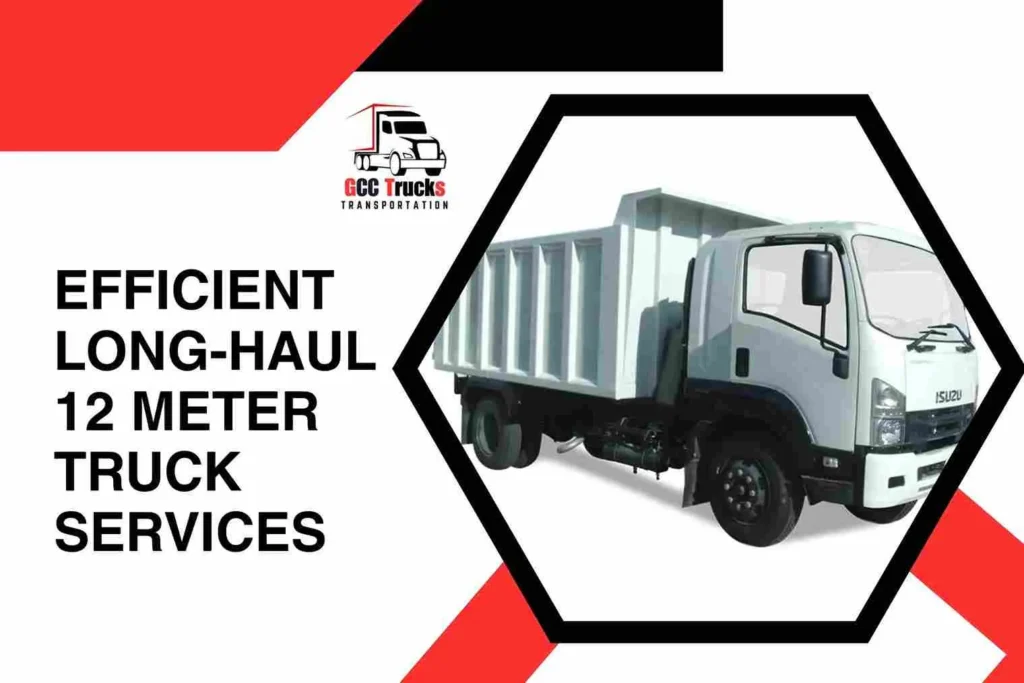 Efficient Long-Haul 12 Meter Truck Services