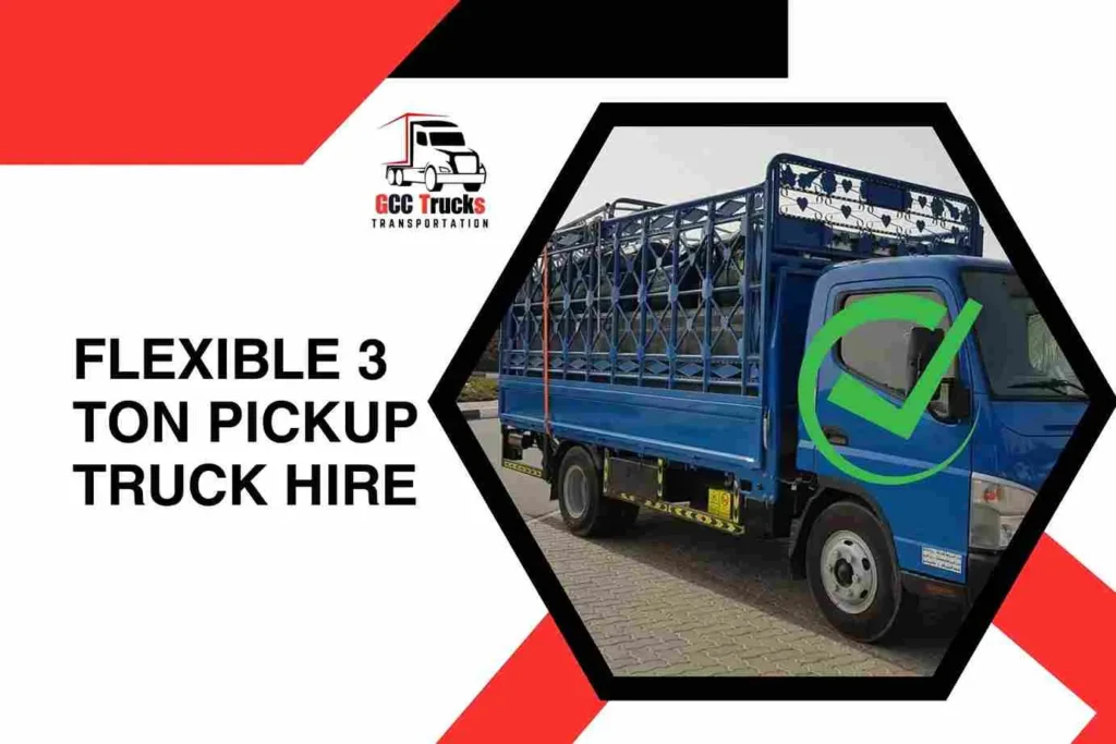 Flexible 3 Ton Pickup Truck Hire