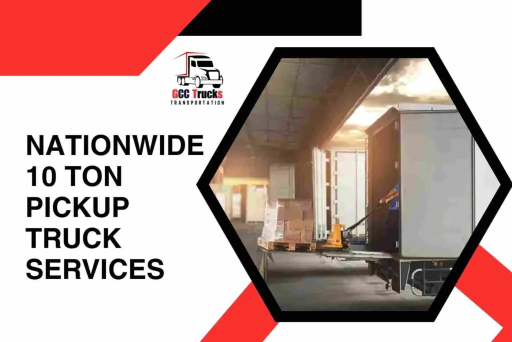 Nationwide 10 Ton Pickup Truck Services