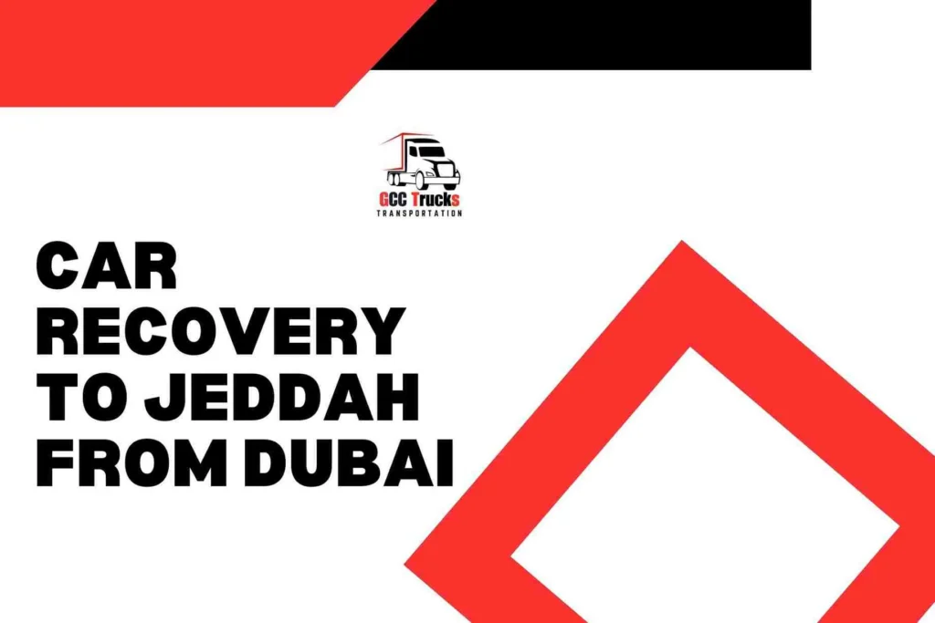 Car Recovery To Jeddah From Dubai