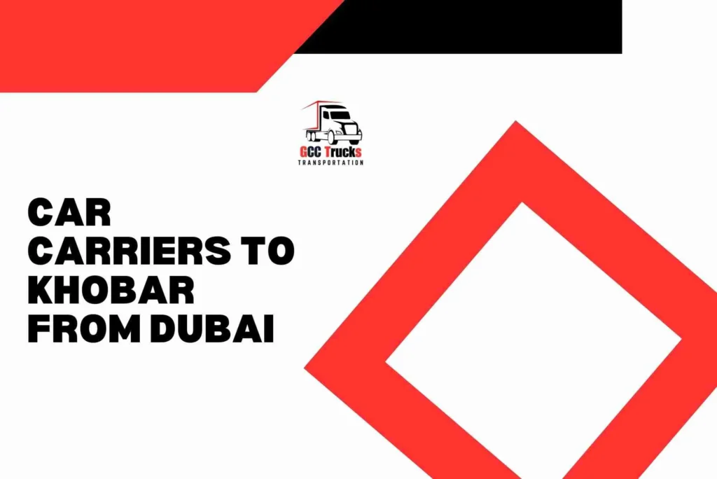 Car Carriers To Khobar From Dubai