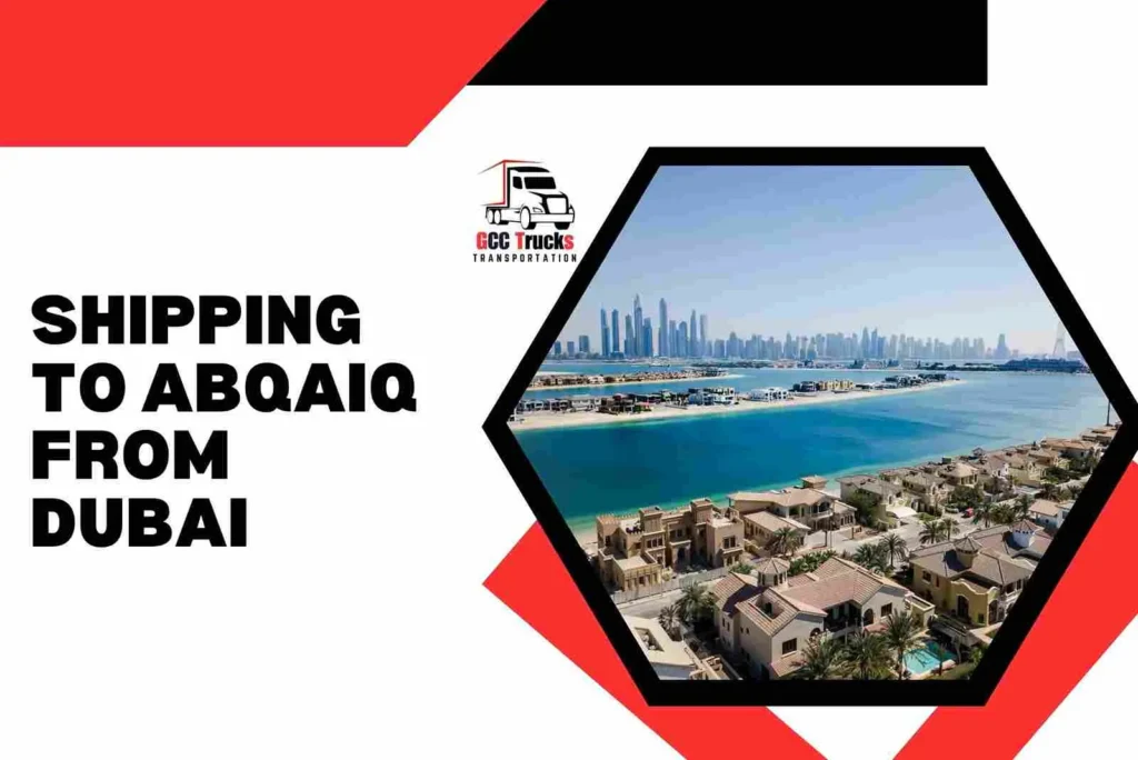 Shipping To Abqaiq From Dubai