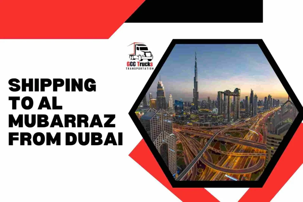 Shipping To Al Mubarraz From Dubai