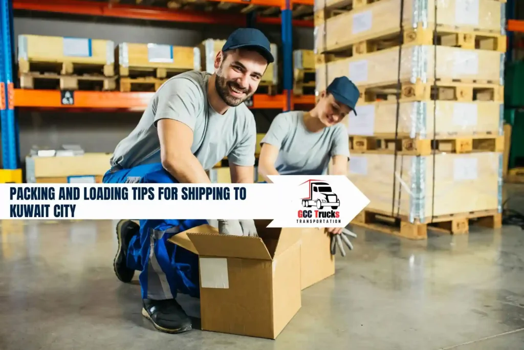 Packing and Loading Tips for Shipping to Kuwait City