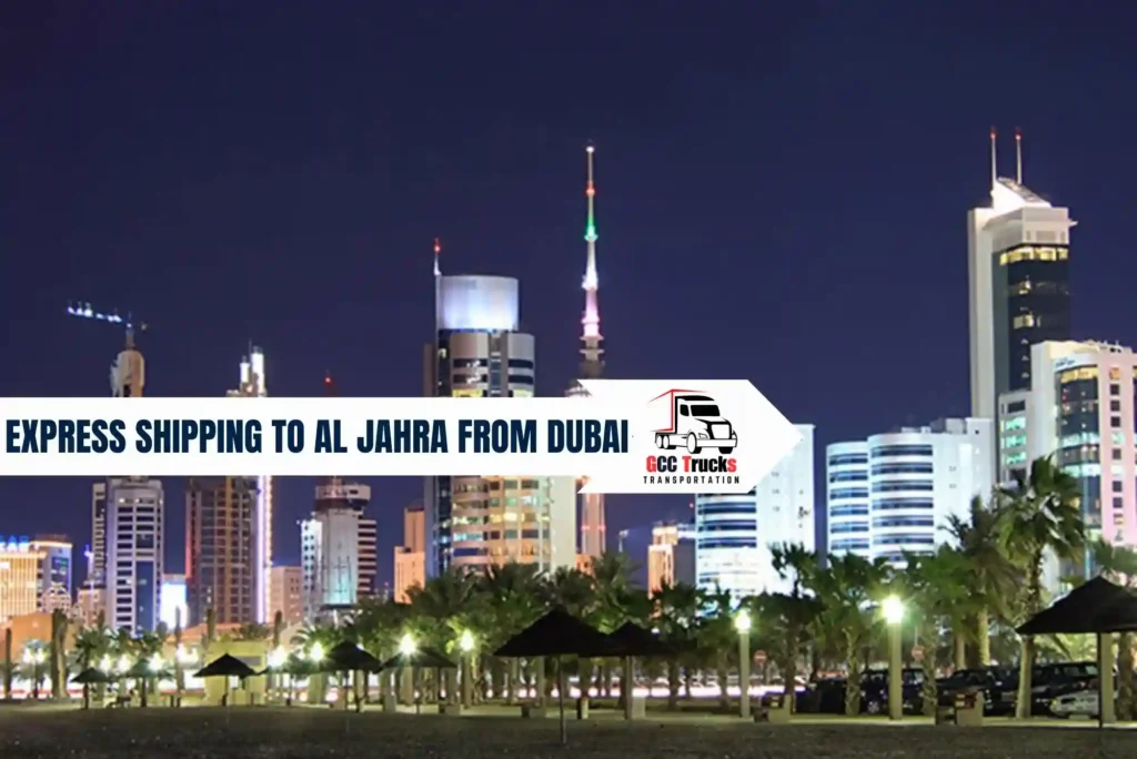 Express Shipping To Al Jahra From Dubai - GCC Trucks