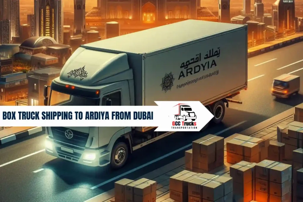 Box Truck Shipping to Ardiya from Dubai