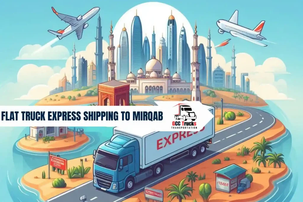 Flat Truck Express Shipping To Mirqab From Dubai