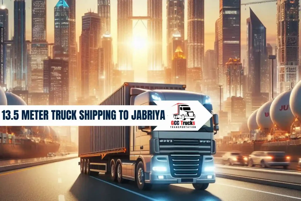 13.5 Meter Truck Express Shipping To Jabriya From Dubai