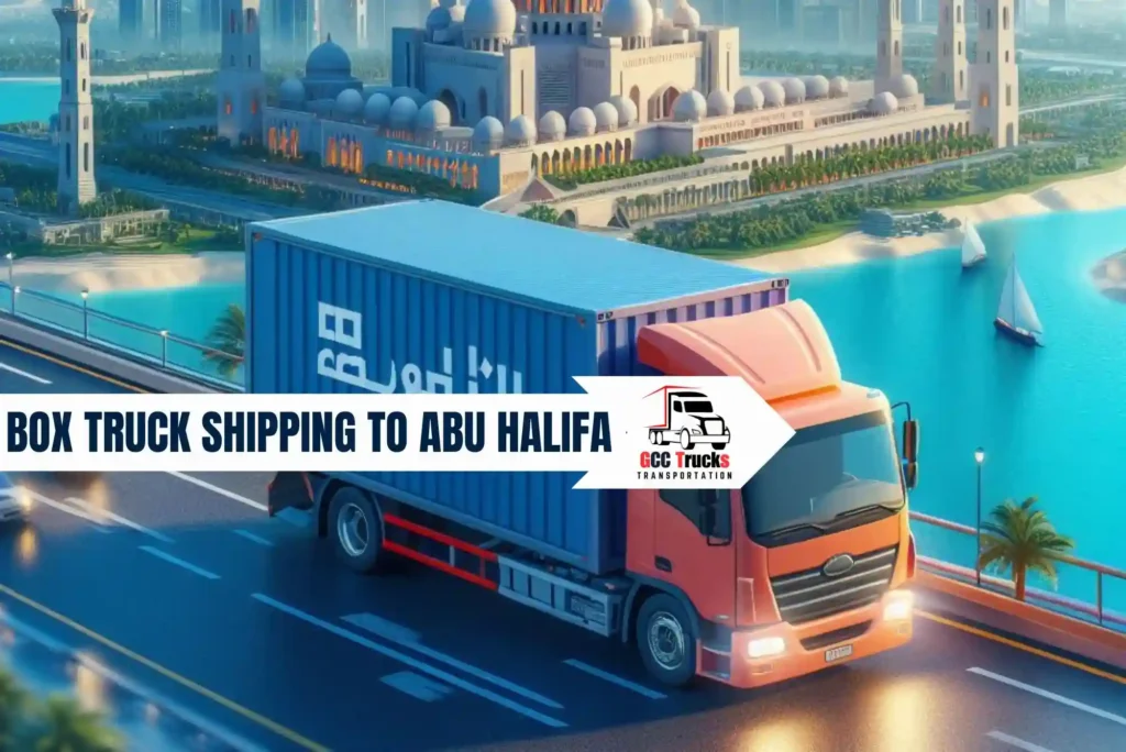 Box Truck Express Shipping To Abu Halifa From Dubai