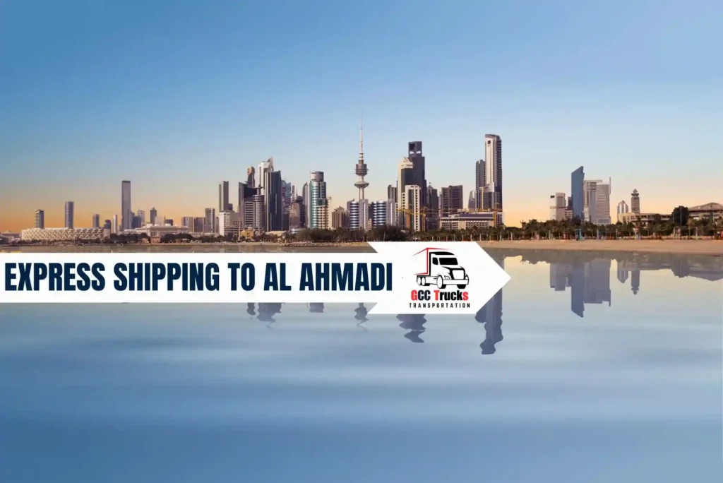 Express Shipping To Al Ahmadi From Dubai