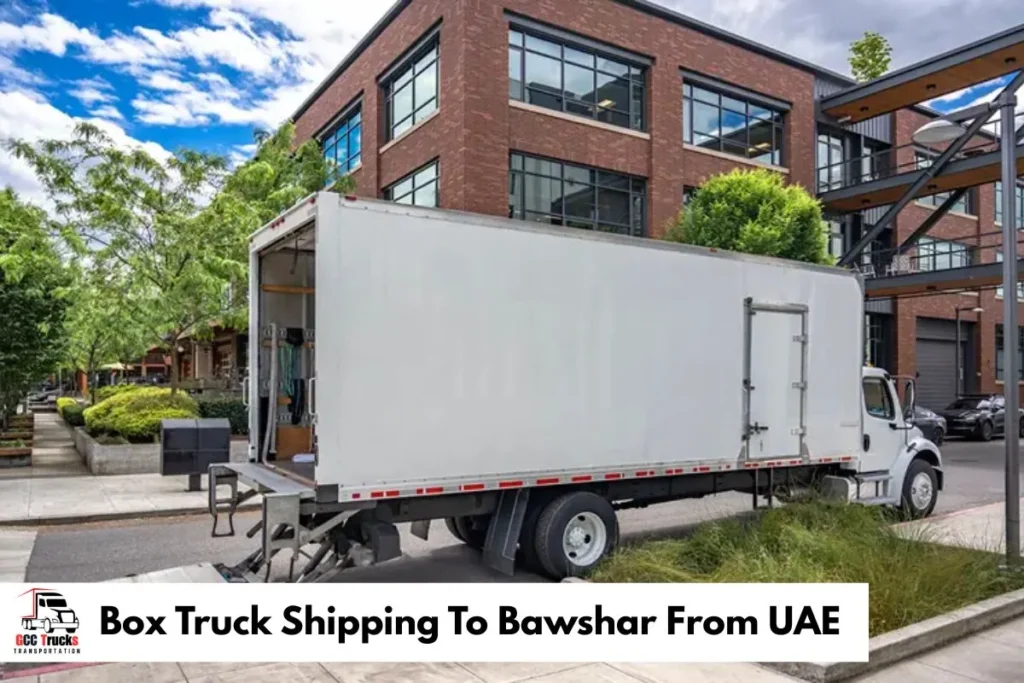Box Truck Shipping To Bawshar From UAE