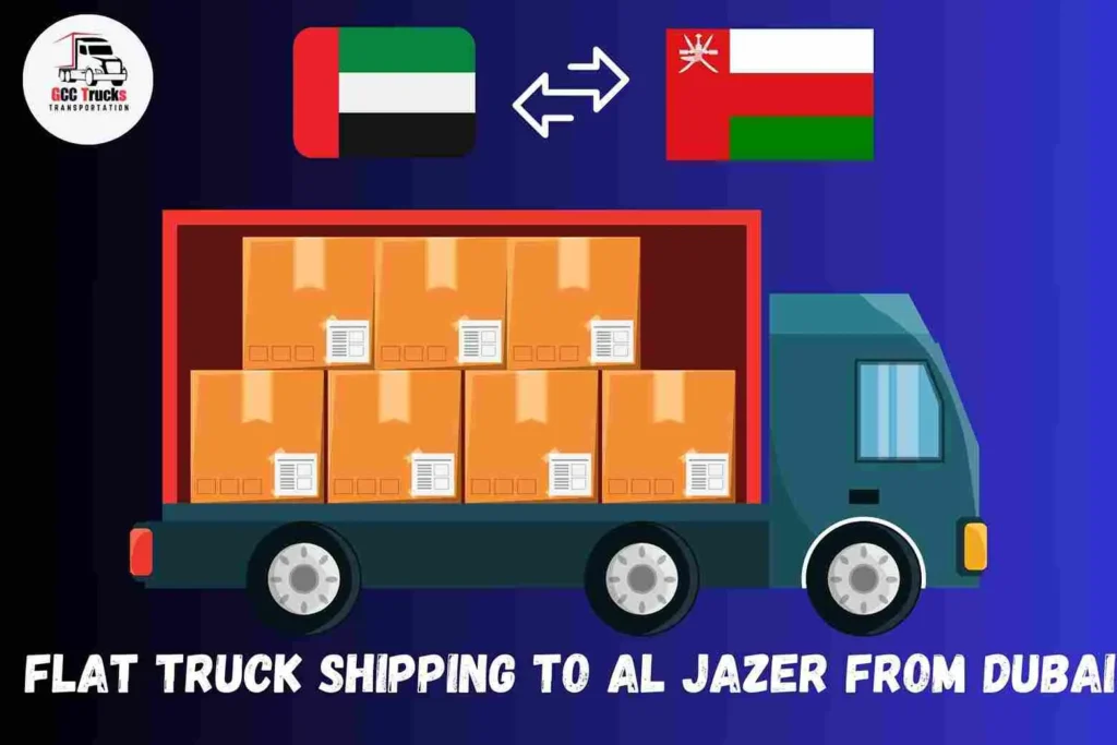 Flat Truck Shipping To Al Jazer From Dubai