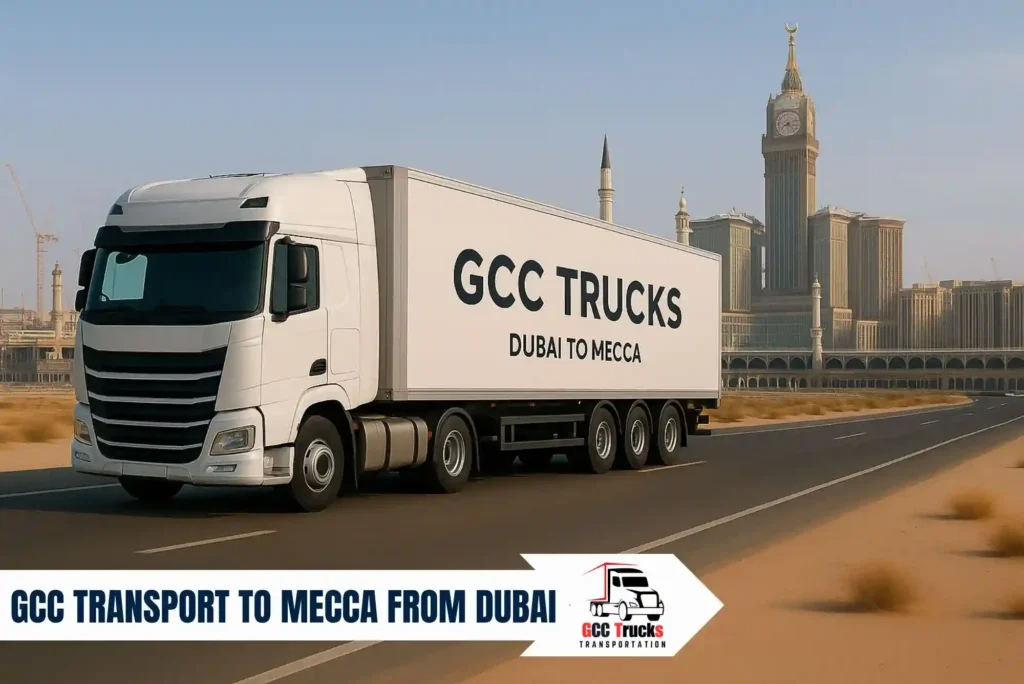 GCC Transport to Mecca from Dubai | GCC Trucks