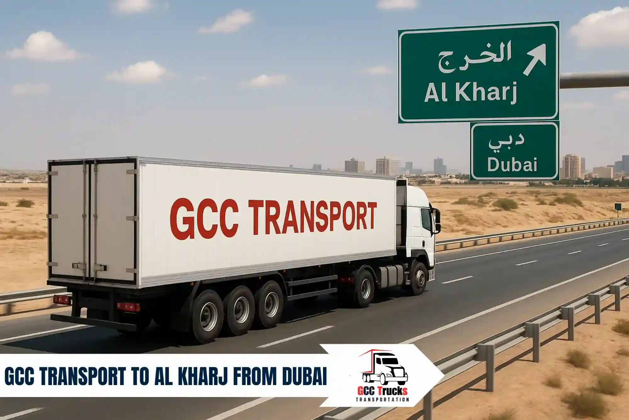 No.1 GCC Transport To Al Kharj From Dubai - GCC Trucks