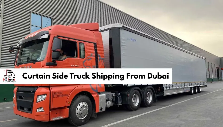 Curtain Side Truck Shipping From Dubai