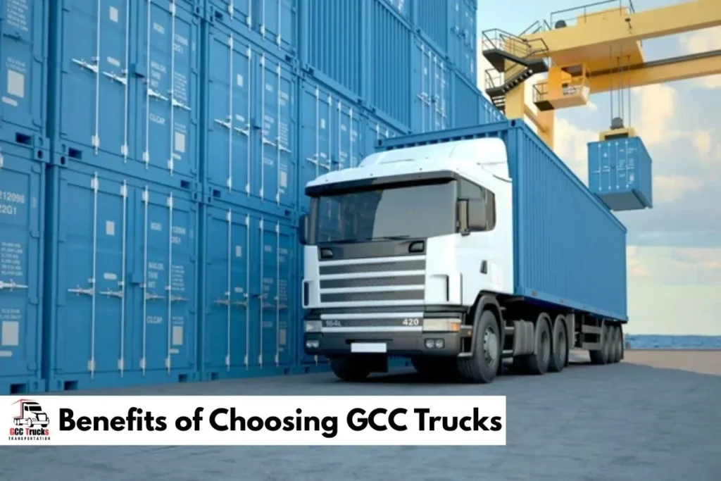 Benefits of Choosing GCC Trucks