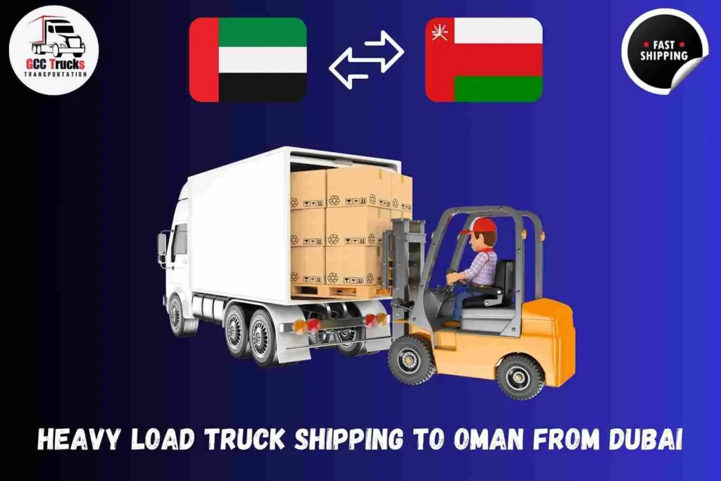 Heavy Load Truck Shipping To Oman From Dubai