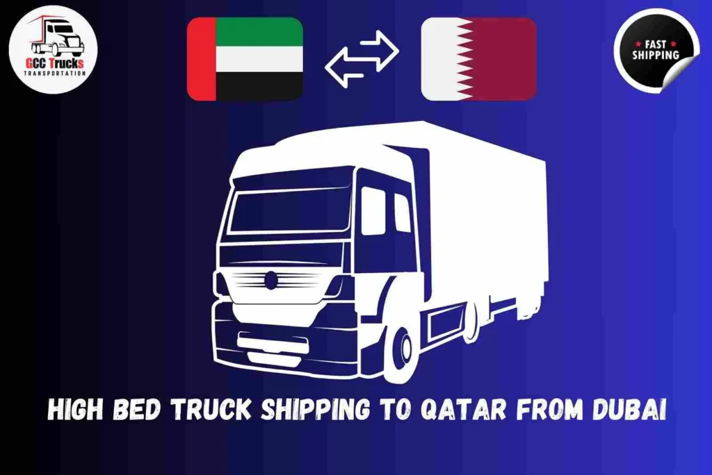 High Bed Truck Shipping To Qatar From Dubai