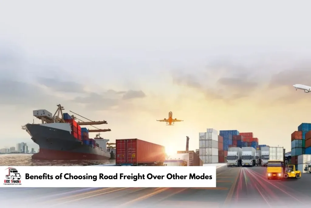 Benefits of Choosing Road Freight Over Other Modes​