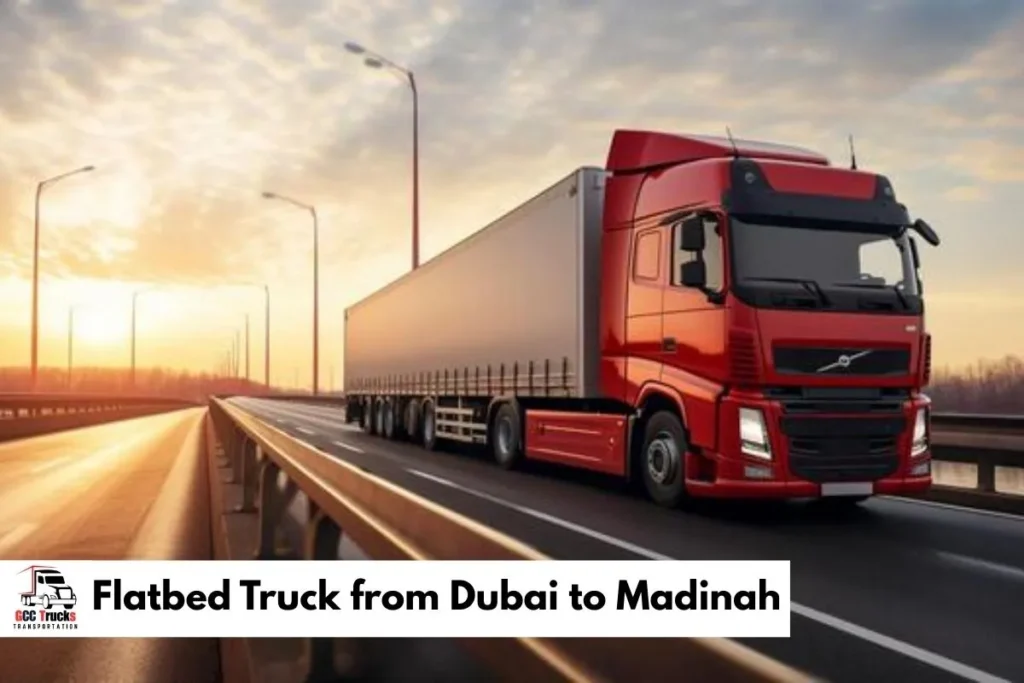 Flatbed Truck from Dubai to Madinah
