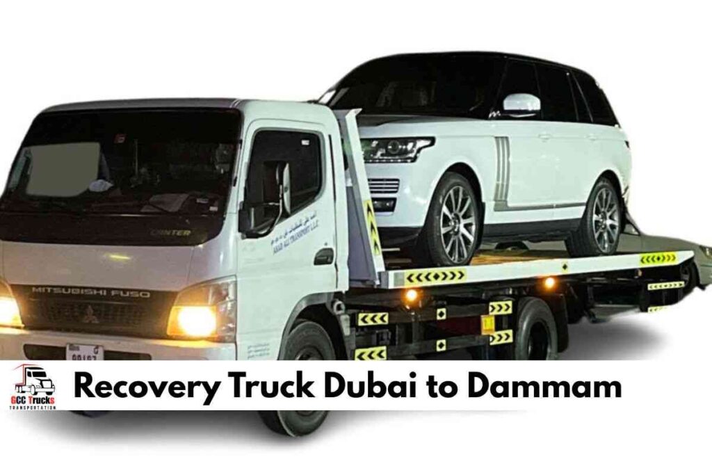Recovery Truck Dubai to Dammam