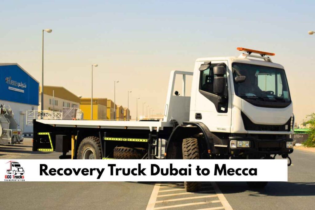Recovery Truck Dubai to Mecca