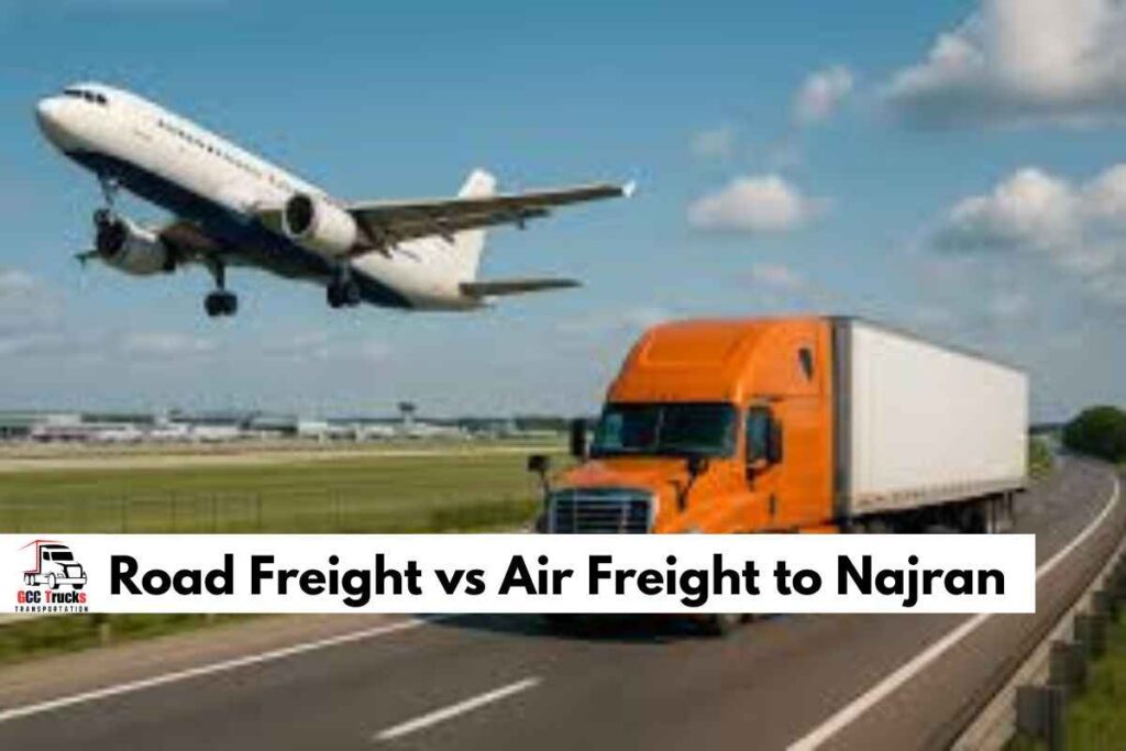 Road Freight vs Air Freight to Najran