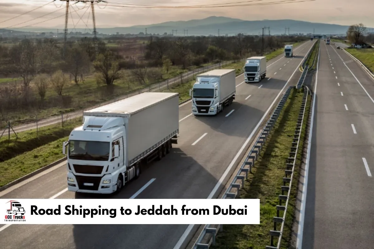 Road Shipping to Jeddah from Dubai | GCC Trucks Reliable
