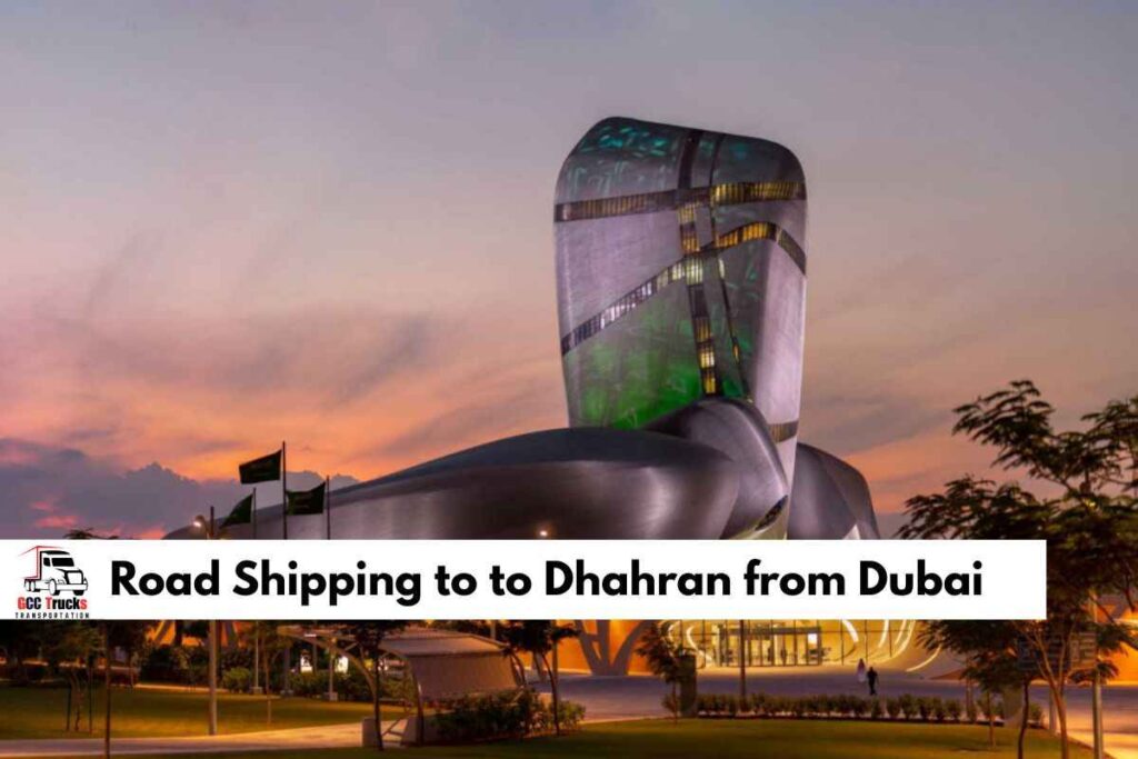 Road Shipping to Dhahran from Dubai