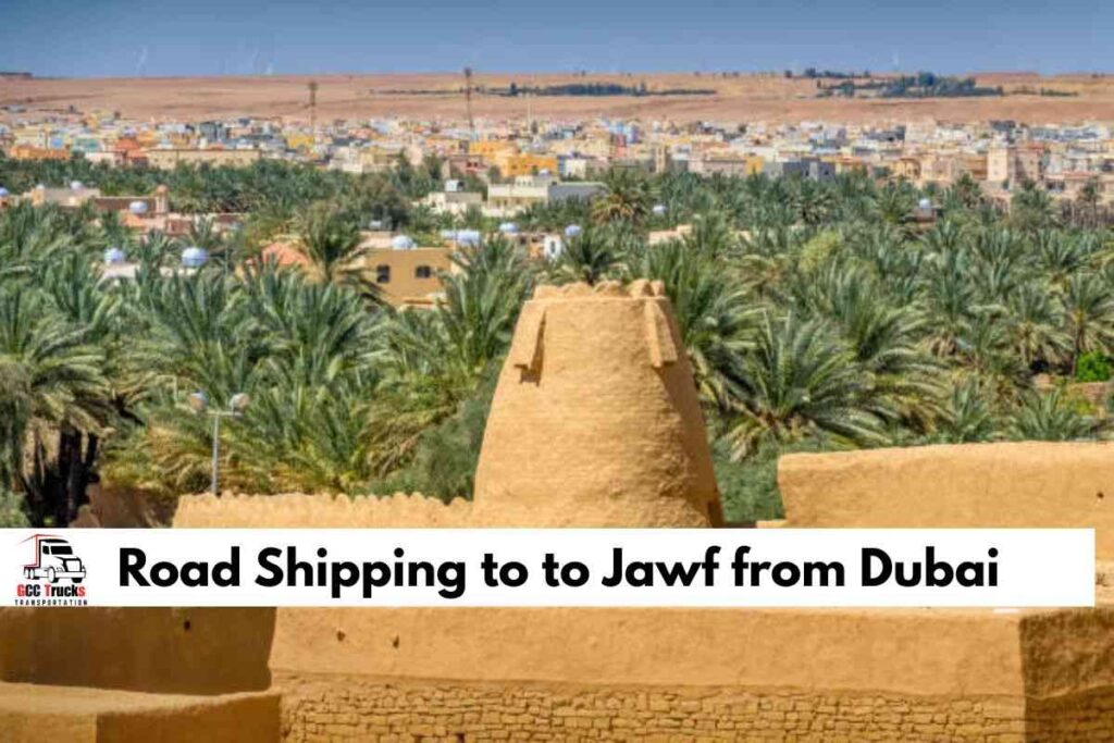Road Shipping to Jawf from Dubai