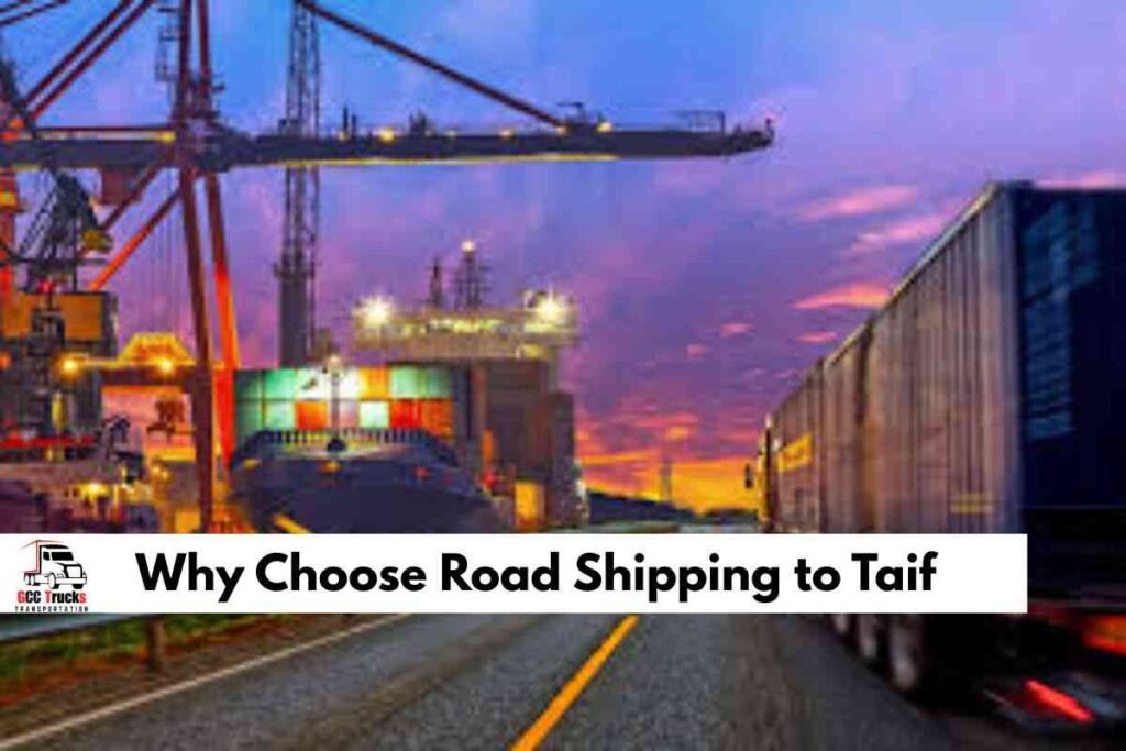 Why Choose Road Shipping to Taif