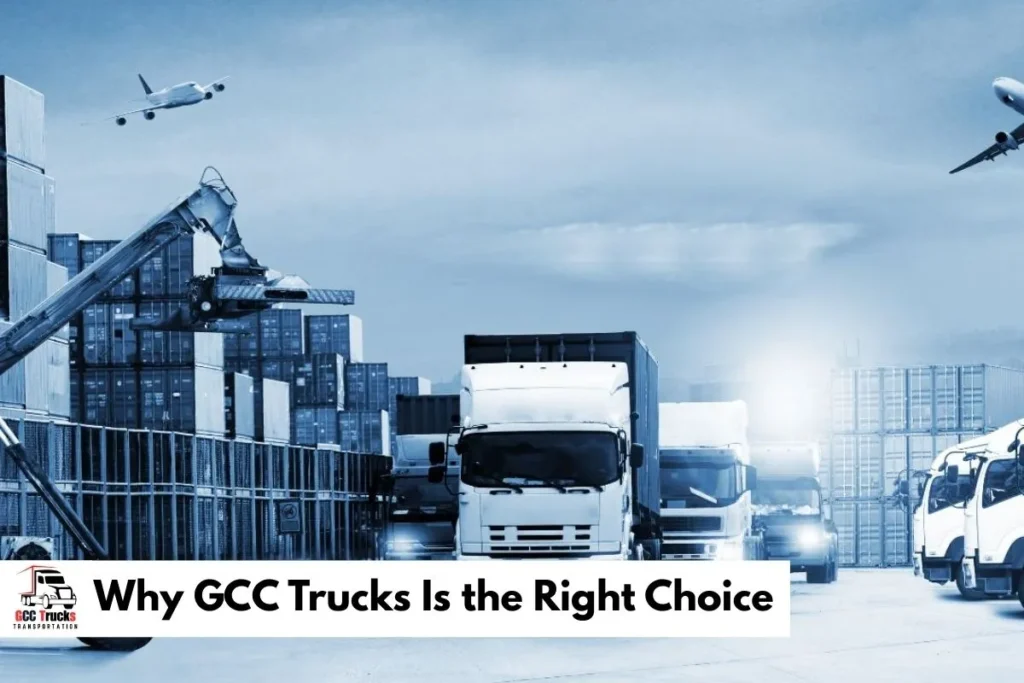 Why GCC Trucks Is the Right Choice​