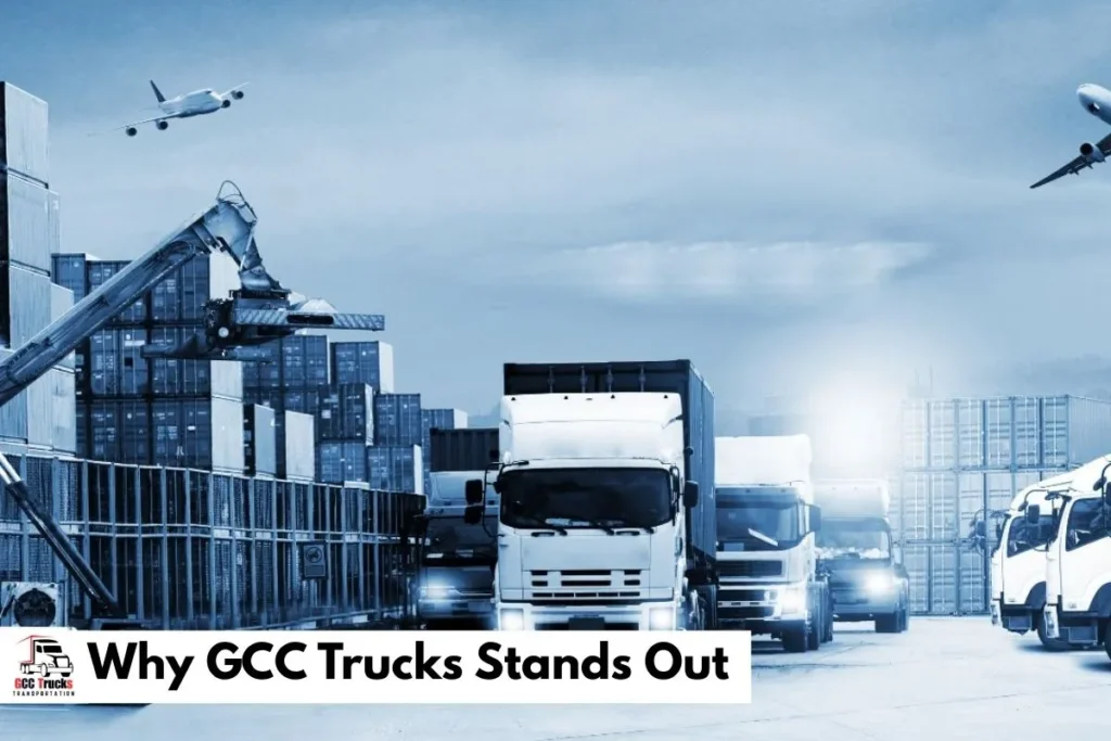 Why GCC Trucks Stands Out​