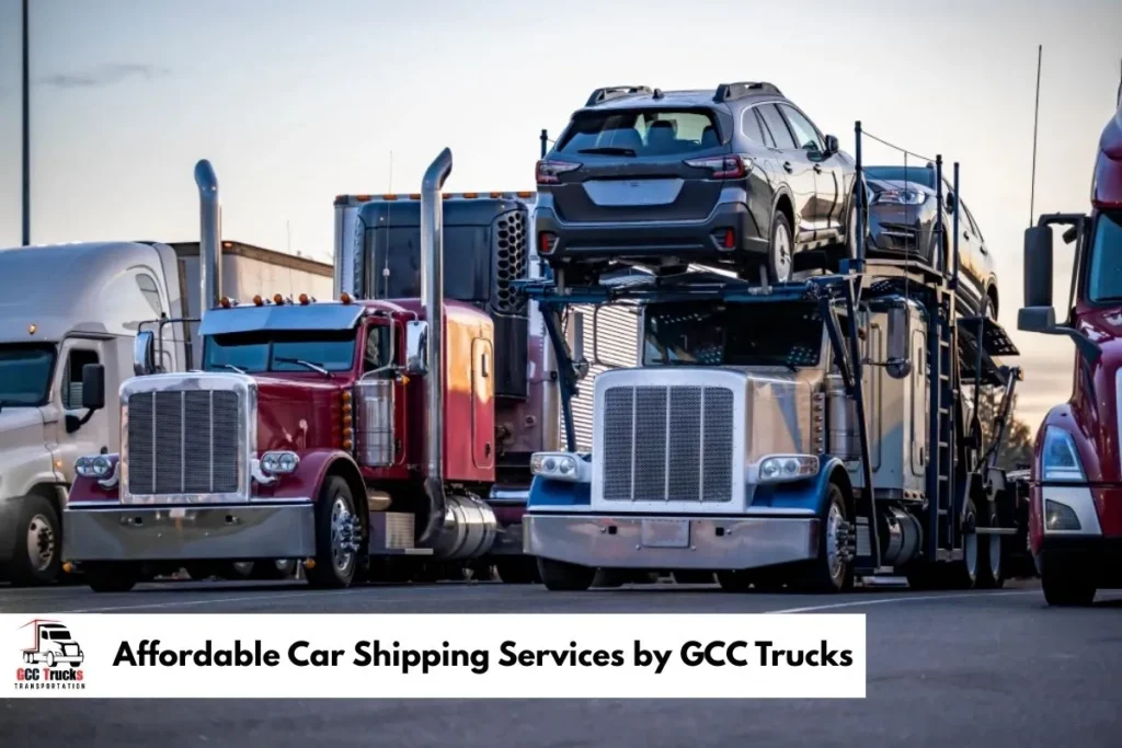 Affordable Car Shipping Services by GCC Trucks​